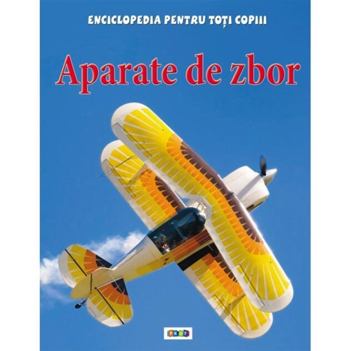 Aparate de zbor. Enciclopedia pentru toți copiii
