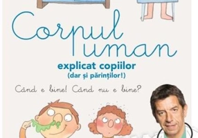 Corpul uman explicat copiilor (dar și părinților)