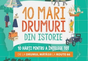 10 mari drumuri din istorie. 10 hărți pentru a înțelege tot de la Drumul Mătăsii la Route 66