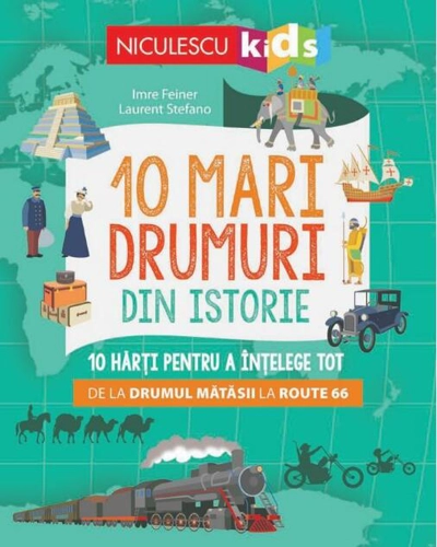 10 mari drumuri din istorie. 10 hărți pentru a înțelege tot de la Drumul Mătăsii la Route 66