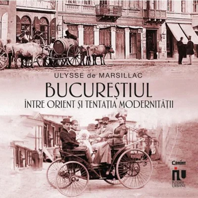 Bucureștiul între Orient și tentația modernității