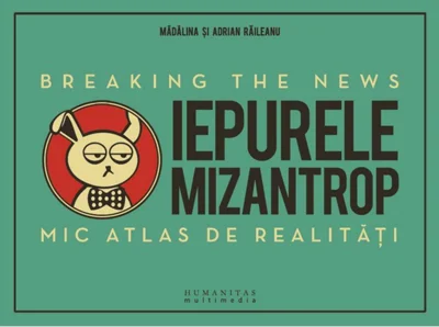 Iepurele mizantrop: Breaking the News. Mic atlas de realităţi