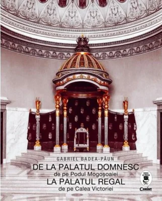 De la Palatul Domnesc la Palatul Regal