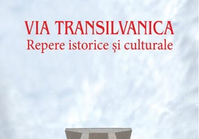 Via Transilvanica: Repere istorice și culturale