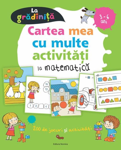 La grădiniță. Cartea mea cu multe activități la matematică