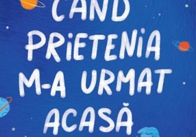 Când prietenia m-a urmat acasă