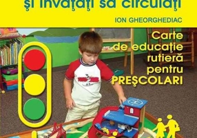 Cu Andrei vă plimbaţi şi învăţaţi să circulaţi. Carte de educaţie rutieră pentru preşcolari