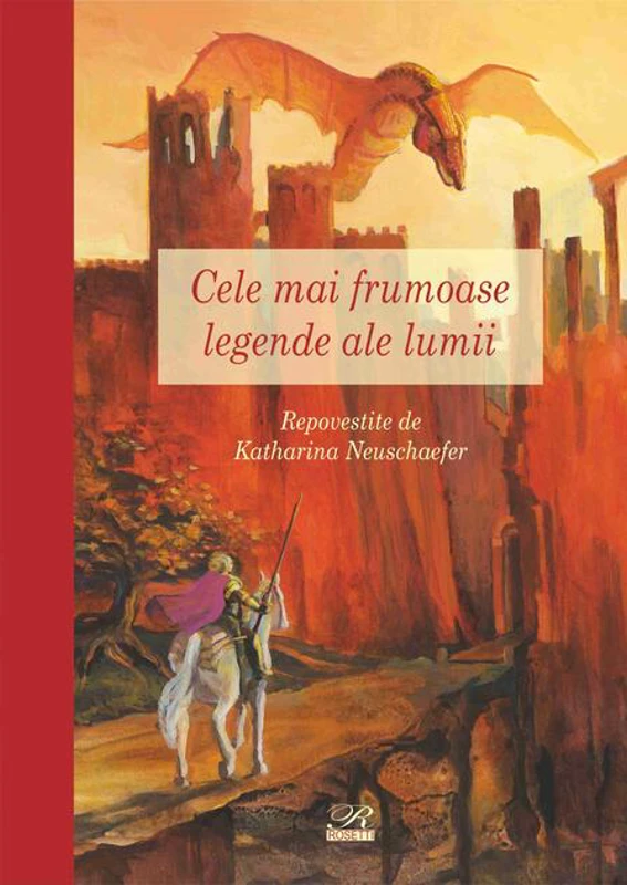 Cele mai frumoase legende ale lumii
