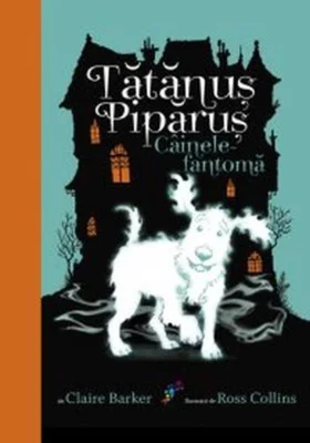 Câinele fantomă. Tătănuș Pipănuș  (vol. 1)