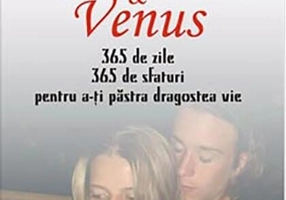 Marte şi Venus. 365 de sfaturi pentru a-ţi păstra dragostea vie