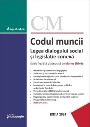 Codul muncii. Legea dialogului social și legislație conexă. Actualizat la 10 septembrie 2023
