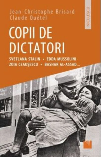 Copii de dictatori: Svetlana Stalin, Edda Mussolini, Zoia Ceauşescu, Bashar Al-Assad ...