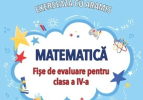 Exersează cu Aramis. Matematică. Clasa a IV-a