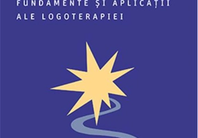 Voința de sens. Fundamente și aplicații ale logoterapiei