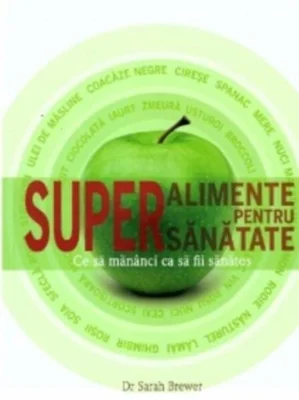 Superalimente pentru super sănătate