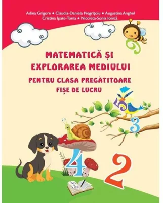 Matematică și explorarea mediului. Fișe de lucru - Clasa pregătitoare