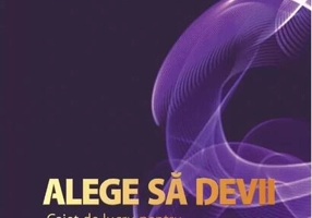 Alege să devii – Agendă dezvoltare personală