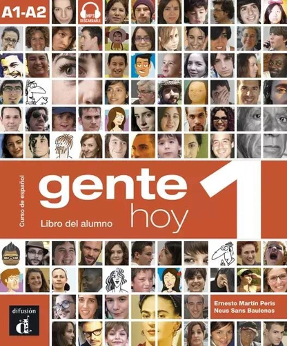 Gente hoy 1. Nivel A1-A2. Libro del alumno + MP3 descargable