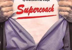 Supercoach. 10 secrete care îți transformă viața