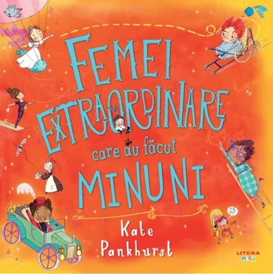 Femei extraordinare care au făcut minuni