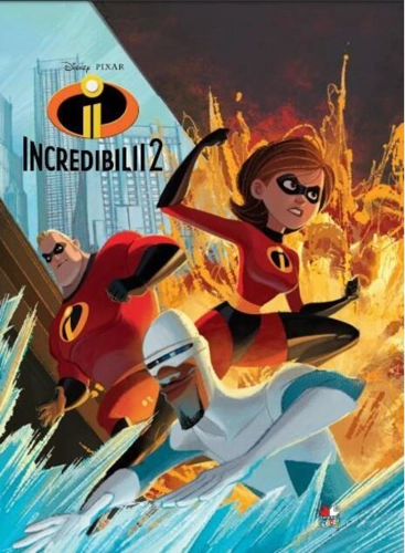 Disney. Incredibilii 2. Povestea filmului