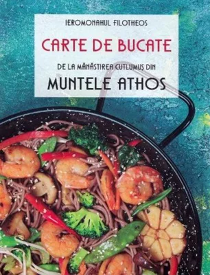Carte de bucate de la Mănăstirea Cutlumuș din Muntele Athos