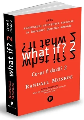 What if? 2. Alte răspunsuri științifice serioase la întrebări ipotetice absurde