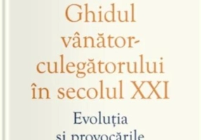 Ghidul vânător-culegătorului în secolul XXI