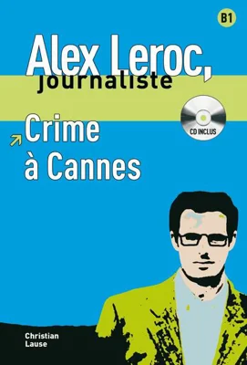 Alex Leroc. Crime à Cannes. Livre + CD (B1)