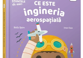 Ce este ingineria aerospațială. Descopăr științele de mic