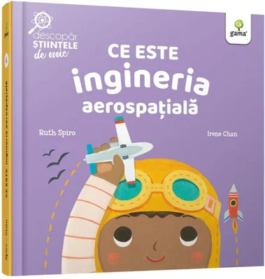 Ce este ingineria aerospațială. Descopăr științele de mic