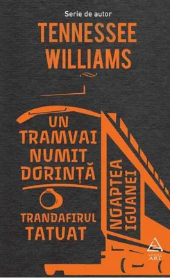 Un tramvai numit dorință | Trandafirul tatuat | Noaptea iguanei