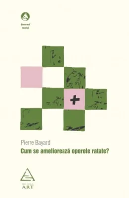 Cum se ameliorează operele ratate?