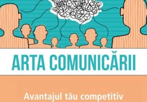 Arta comunicării. Avantajul tău competitiv