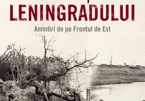 La porțile Leningradului. Amintiri de pe Frontul de Est