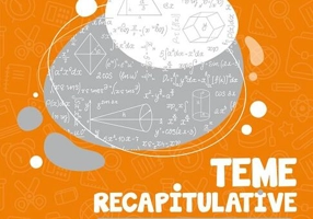 Matematică. Teme recapitulative. Clasa a VIII-a