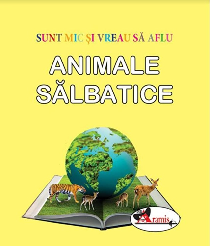 Animale sălbatice. Sunt mic și vreau să aflu