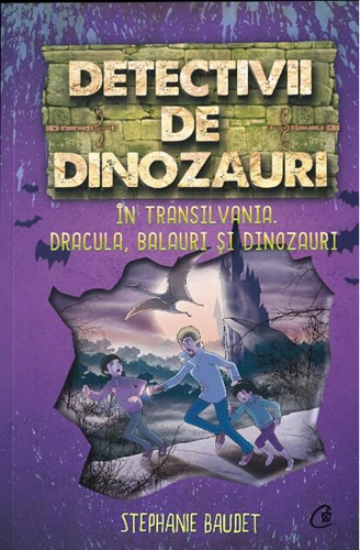 Detectivii de dinozauri în Transilvania (Vol. 6)