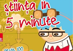 Știinţa în 5 minute : peste 100 de experimente rapide pentru copii