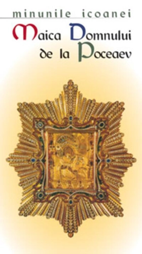 Minunile icoanei. Maica Domnului de la Poceaev