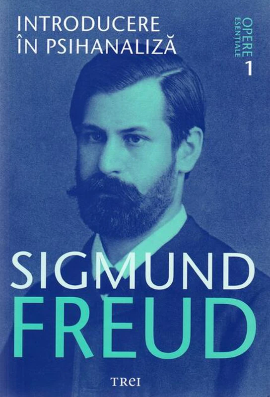 Introducere în psihanaliză. Opere Esenţiale (Vol.1)