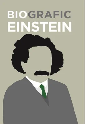 BioGrafic Einstein. Biografia lui Einstein