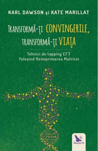 Transformă-ți convingerile, transformă-ți viața