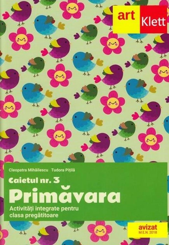 Clasa pregătitoare. Caietul #3. Primăvara. Activități integrate
