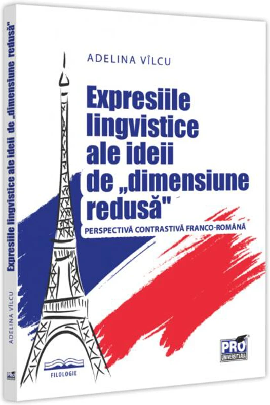 Expresiile lingvistice ale ideii de dimensiune redusă. Perspectiva contrastivă franco-română