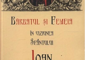 Bărbatul și femeia în viziunea Sfântului Ioan Gură de Aur