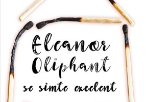 Eleanor Oliphant se simte excelent