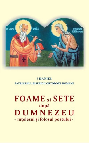 Foame şi sete după Dumnezeu - înţelesul şi folosul postului