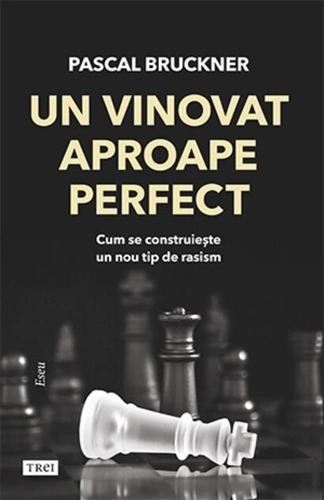 Un vinovat aproape perfect. Cum se construiește un nou tip de rasism