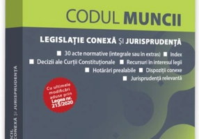 Codul muncii, legislație conexă și jurisprudență (octombrie 2020)